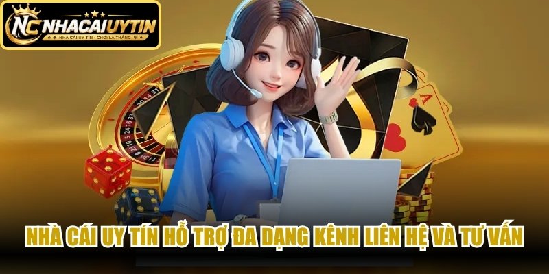Nhà cái uy tín hỗ trợ đa dạng kênh liên hệ và tư vấn