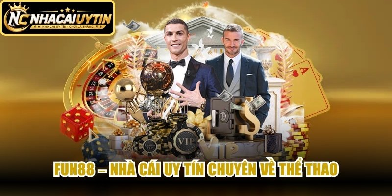 FUN88 – Nhà cái uy tín chuyên về thể thao