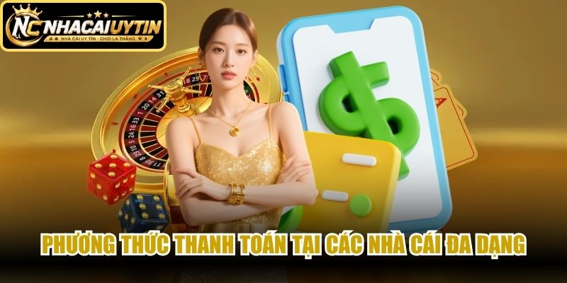 Phương thức thanh toán tại các nhà cái đa dạng