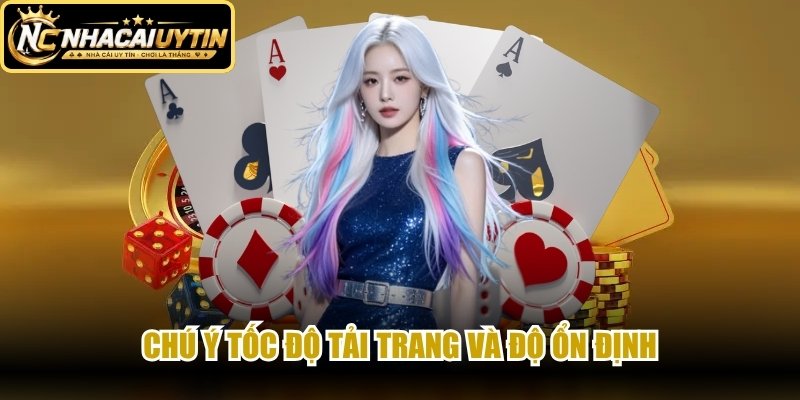 Chú ý tốc độ tải trang và độ ổn định