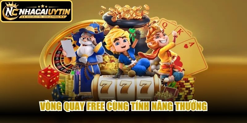 Vòng quay free cùng tính năng thưởng