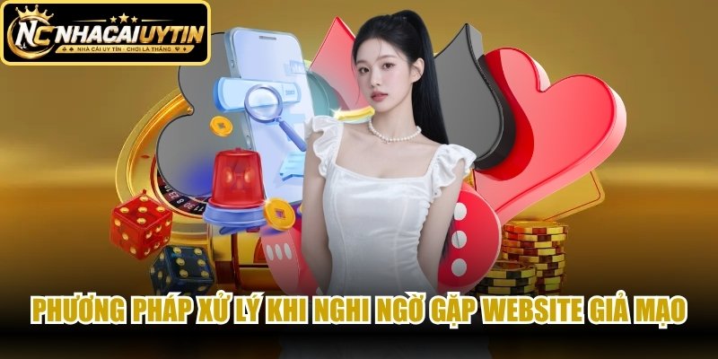 Phương pháp xử lý khi nghi ngờ gặp website giả mạo